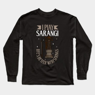 I play Sarangi Long Sleeve T-Shirt